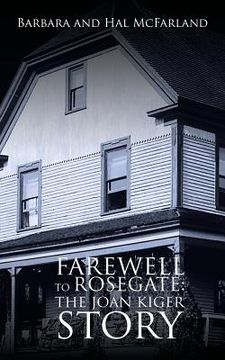 portada Farewell to Rosegate: The Joan Kiger Story (in English)