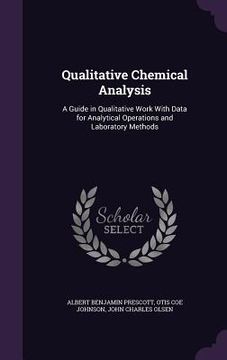 portada Qualitative Chemical Analysis: A Guide in Qualitative Work With Data for Analytical Operations and Laboratory Methods (en Inglés)