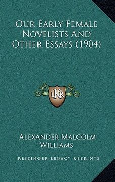 portada our early female novelists and other essays (1904) (in English)