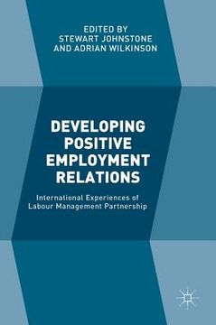 portada Developing Positive Employment Relations: International Experiences of Labour Management Partnership (en Inglés)