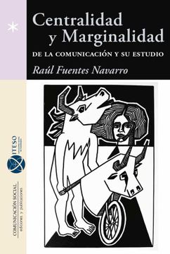 portada Centralidad y Marginalidad de la Comunicación y su Estudio (in Spanish)