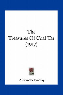 portada the treasures of coal tar (1917) (en Inglés)