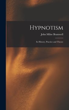 portada Hypnotism: Its History, Practice and Theory (in English)
