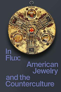portada In Flux: American Jewelry and the Counterculture (en Inglés)