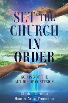 portada Set the Church in Order: God Is Not the Author of Confusion (en Inglés)