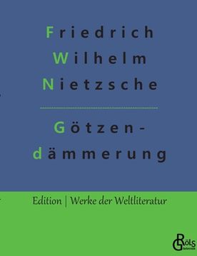 portada Götzendämmerung: Wie man mit dem Hammer philosophiert (in German)