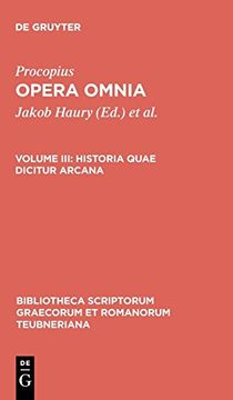 portada Procopius: Opera Omnia: Vol. Iii: Historica Quae Dicitur Arcana (Anecdota) (Bibliotheca Scriptorum Graecorum et Romanorum Teubneriana) 