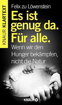 portada Es ist Genug da. Für Alle. Wenn wir den Hunger Bekämpfen, Nicht die Natur (in German)