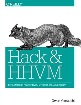 portada Hack and HHVM: Programming Productivity Without Breaking Things