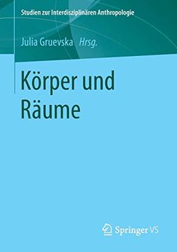 portada Körper und Räume (Studien zur Interdisziplinären Anthropologie) (en Alemán)
