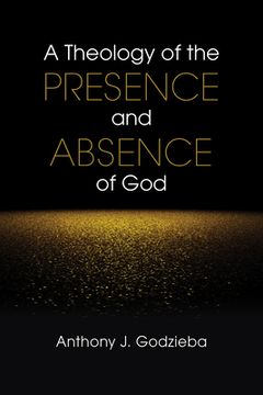 portada A Theology of the Presence and Absence of God (en Inglés)