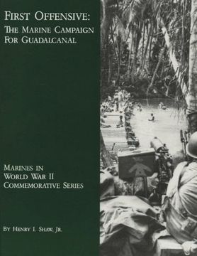 portada First Offensive: The Marine Campaign For Guadalcanal (Marines in World War II Commemorative Series)