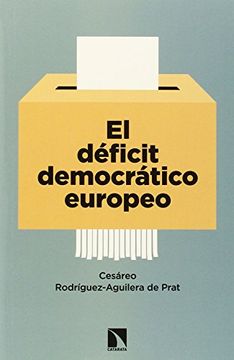 portada El déficit democrático europeo. La respuesta de los partidos en las elecciones de 2014 (in Spanish)
