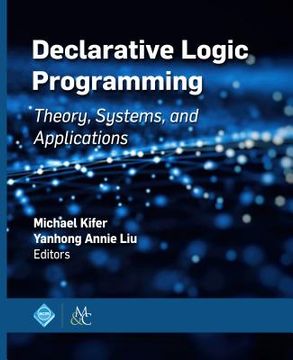 portada Declarative Logic Programming: Theory, Systems, and Applications (en Inglés)