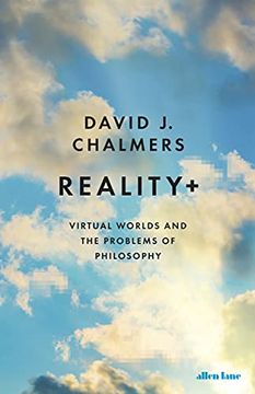 portada Reality+: Virtual Worlds and the Problems of Philosophy (in English)