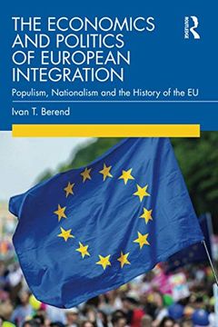 portada The Economics and Politics of European Integration: Populism, Nationalism and the History of the eu (en Inglés)