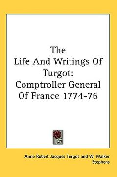 portada the life and writings of turgot: comptroller general of france 1774-76