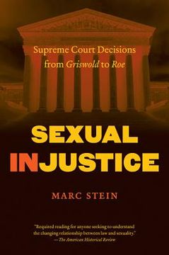 portada sexual injustice: supreme court decisions from griswold to roe (en Inglés)