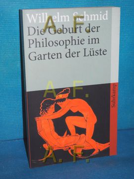 portada Die Geburt der Philosophie im Garten der Lüste: Michel Foucaults Archäologie des Platonischen Eros. Suhrkamp Taschenbuch , 3215 (en Alemán)