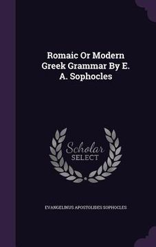 portada Romaic Or Modern Greek Grammar By E. A. Sophocles (en Inglés)