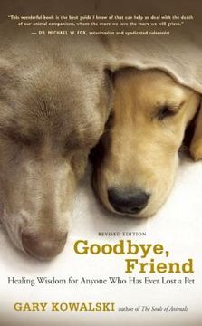 portada goodbye, friend: healing wisdom for anyone who has ever lost a pet