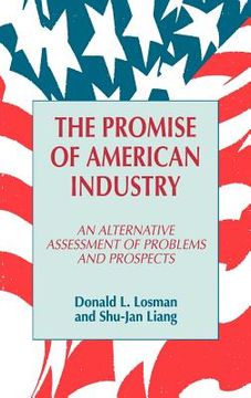 portada the promise of american industry: an alternative assessment of problems and prospects