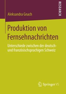 portada Produktion von Fernsehnachrichten: Unterschiede zwischen der deutsch- und französischsprachigen Schweiz (German Edition)