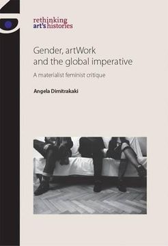portada Gender, Artwork and the Global Imperative: A Materialist Feminist Critique (in English)