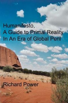 portada humanifesto: a guide to primal reality in an era of global peril (en Inglés)