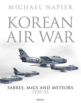 portada Korean Air War: Sabres, Migs and Meteors, 1950-53 (en Inglés)