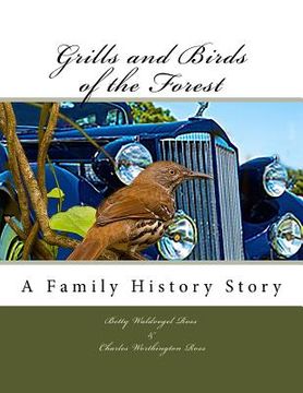 portada Grills and Birds of the Forest: A Family History Story (en Inglés)