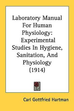 portada laboratory manual for human physiology: experimental studies in hygiene, sanitation, and physiology (1914)