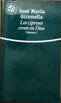 portada Los Cipreses Creen en Dios Vol. I (Las Mejores Novelas en Castellano del Siglo xx)