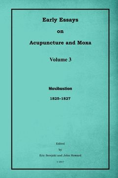 portada Early Essays on Acupuncture and Moxa - 3. Moxibustion (en Inglés)