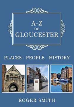 portada A-Z of Gloucester: Places-People-History (en Inglés)