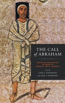 portada Call of Abraham: Essays on the Election of Israel in Honor of jon d. Levenson (Christianity and Judaism in Antiquity) (in English)