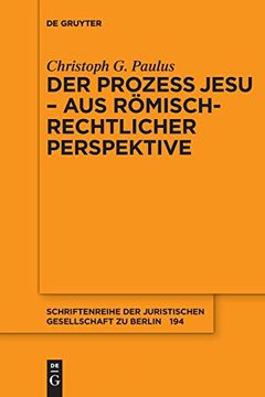 portada Der Prozess Jesu - aus Römisch-Rechtlicher Perspektive (Schriftenreihe der Juristischen Gesellschaft zu Berlin) (in German)