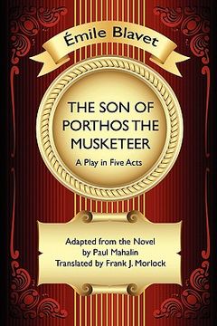 portada the son of porthos the musketeer: a play in five acts