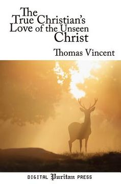 portada The True Christian's Love of the Unseen Christ (in English)