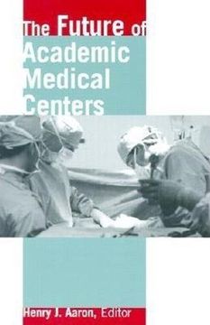 portada The Future of Academic Medical Centers (en Inglés)