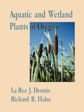 portada Aquatic and Wetland Plants of Oregon with Vegetative Key (en Inglés)