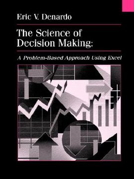 portada the science of decision making: a problem-based introduction using excel (in English)