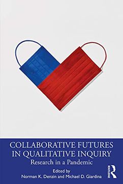 portada Collaborative Futures in Qualitative Inquiry: Research in a Pandemic (International Congress of Qualitative Inquiry Series) (en Inglés)