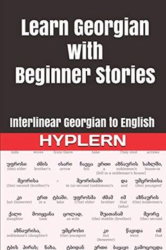 portada Learn Georgian With Beginner Stories: Interlinear Georgian to English: 1 (Learn Georgian With Interlinear Stories for Beginners and Advanced Readers) (in English)