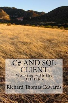 portada C# And SQL Client: Working with the Datatable (en Inglés)