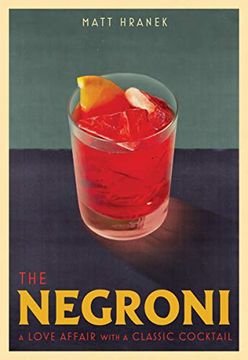 portada The Negroni: A Love Affair With a Classic Cocktail (in English)