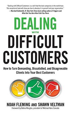 portada Dealing with Difficult Customers: How to Turn Demanding, Dissatisfied, and Disagreeable Clients Into Your Best Customers