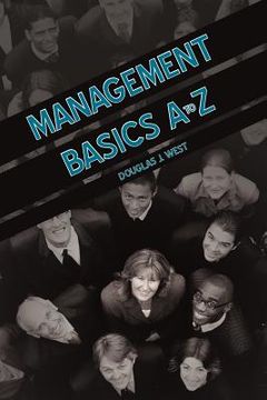 portada management basics a to z: how to achieve success in your first management position (in English)