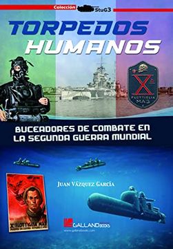 portada Torpedos Humanos: Buceadores de Combate en la Segunda Guerra Mundial.  00000000000 (Stug3)