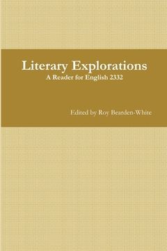 portada Literary Explorations: A Reader for English 2332 (en Inglés)